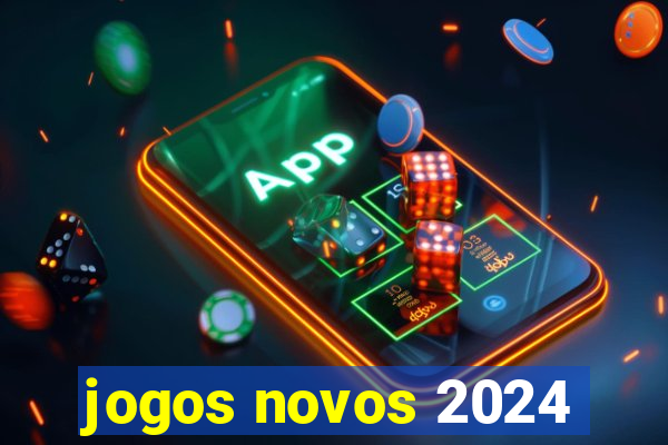 jogos novos 2024